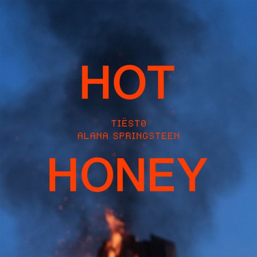 TIËSTO TEAMS WITH ALANA SPRINGSTEEN FOR FIERY NEW SINGLE “HOT HONEY” OUT NOW!